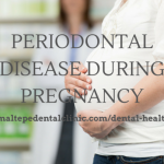 Periodontal Disease During Pregnancy