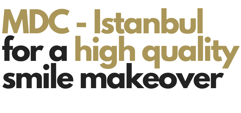 mdc istanbul for a high quality smile makeover